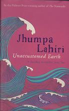 Unaccustomed Earth by Jhumpa  Lahiri